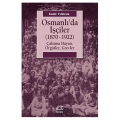 Osmanlı'da İşçiler (1870-1922) - Kadir Yıldırım
