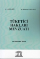  Tüketici Hakları Mevzuatı - Lütfü Başöz, Ramazan Çakmakcı