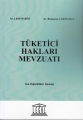 Tüketici Hakları Mevzuatı - Lütfü Başöz, Ramazan Çakmakcı