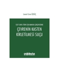 5237 Sayılı Türk Ceza Kanunu Çerçevesinde Çevrenin Kasten Kirletilmesi Suçu - Levent Emre Özgüç