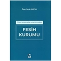 Türk Anayasa Hukukunda Fesih Kurumu - Ömer Faruk Kurtul