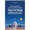  Uluslararası Hava Taşımalarında Taşıyıcının Sorumluluğu - Tuba Birinci Uzun