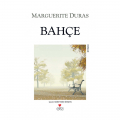 Bahçe - Marguerite Duras