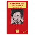 Bitmeyen Yolculuk Oğuzhan Müftüoğlu Kitabı - Adnan Bostancıoğlu