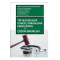  Tıp Hukukunda Güncel Sorunlara Genel Bakış ve Çözüm Önerileri - Selin Sert