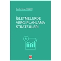  İşletmelerde Vergi Planlama Stratejileri - Harun Yeniçeri