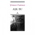  Aşk Bu - Şükran Farımaz