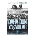  Daha Dün Yaşadılar - Mehmed Niyazi
