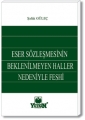  Eser Sözleşmesinin Beklenilmeyen Haller Nedeniyle Feshi - Şafak Güleç