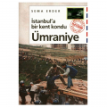  İstanbul'a Bir Kent Kondu Ümraniye - Sema Erder