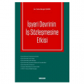  İşyeri Devrinin İş Sözleşmesine Etkisi - Fatma Bengü Uçarol