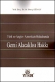  Türk ve Anglo Amerikan Hukukunda Gemi Alacaklısı Hakkı - M. Barış Günay