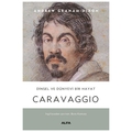 Caravaggio Dinsel ve Dünyevi Bir Hayat - Andrew Graham, Dixon