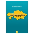  Kazakistan Dış Politikası - Kaan Diyarbakırlıoğlu