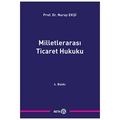 Milletlerarası Ticaret Hukuku - Nuray Ekşi