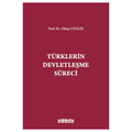  Türklerin Devletleşme Süreci - Oktay Uygun