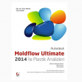 Autodesk Moldflow Ultimate 2014 ile Plastik Analizleri - Ömer Erkan, Yasin Kavak