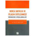 Borca Batıklık ve İflasın Ertelenmesi Muhasebe Uygulamaları - Adem Altay