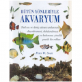  Bütün Yönleriyle Akvaryum - Peter W. Scott