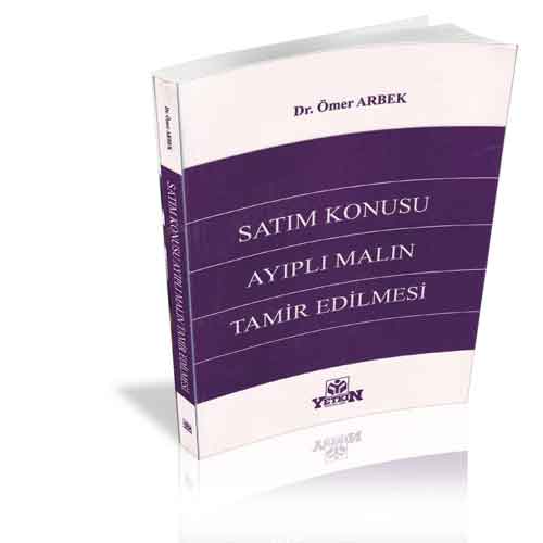 Satım Konusu Ayıplı Malın Tamir Edilmesi - Ömer Arbek