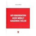  Adi Konkordatoda Geçici Mühlet Kararının Etkileri - Mesut Köksoy