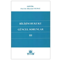  Bilişim Hukuku Güncel Sorunlar III - Süleyman Yılmaz