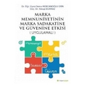 Marka Memnuniyetinin Marka Sadakatine ve Güvenine Etkisi - Yavuz Durmaz, Sema Mercanoğlu Erin