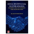 Sosyal Belediyecilik ve Etnik Kimliğin Yeni Medya Araçları Üzerinden Yerel Seçimlere Etkisi - Selahattin Bölükbaşı