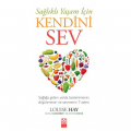 Sağlıklı Yaşam İçin Kendini sev - Louise Hay