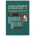 Totalitarizmin Kaynakları 1 Antisemitizm - Hannah Arendt
