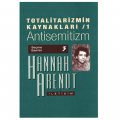  Totalitarizmin Kaynakları 1 Antisemitizm - Hannah Arendt