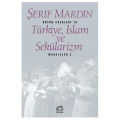  Türkiye, İslam ve Sekülarizm - Şerif Mardin