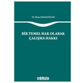  Bir Temel Hak Olarak Çalışma Hakkı - Meriç Karagözler