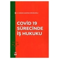 Covid-19 Sürecinde İş Hukuku - Candan Albayrak Zincirlioğlu