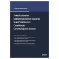 Şirket Faaliyetleri Kapsamında İşlenen Suçlarda Şirket Yetkililerinin Ceza Hukuku Sorumluluğunun Esasları - Serkan Meraklı