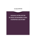  Sociological Factors Affecting the Judicial Decision Making Of Judges In Contentious Cases In Turkey - Arca Begüm Bayır Oğuz