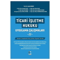 Ticari İşletme Hukuku Uygulama Çalışmaları II - Şafak Narbay