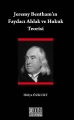 Jeremy Bentham'ın Faydacı Ahlak ve Hukuk Teorisi - Hülya Özkurt