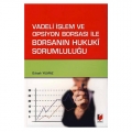  Vadeli İşlem ve Opsiyon Borsası ile Borsanın Hukuki Sorumluluğu - Gülşah Yılmaz