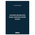  Anonim Ortaklığın Haklı Nedenle Feshi Davası - Mustafa Kayhan