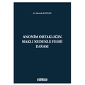 Anonim Ortaklığın Haklı Nedenle Feshi Davası - Mustafa Kayhan