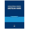  Karşılaştırmalı Hukukta Unutulma Hakkı - Enes Durmuş