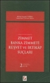  Öğreti ve Uygulamada Zimmet  Banka Zimmeti  Rüşvet ve İrtikap Suçları - Ahmet Ceylani Tuğrul