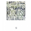 Demokrasi Korkusu - Hasan Cemal