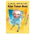 Kim Tutar Beni - Tarık Minkari