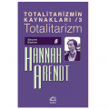  Totalitarizmin Kaynakları 3 Totalitarizm - Hannah Arendt