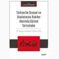  Türkiye'de Siyaset ve Uluslararası İlişkiler Alanında Güncel Tartışmalar - Osman Ağır