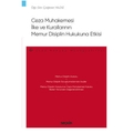 Ceza Muhakemesi İlke ve Kurallarının Memur Disiplin Hukukuna Etkisi - Çağlasın Yaldız
