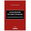 Elektronik Ticaret Hukuku Ticari Elektronik İletiler - Mehmet Bedii Kaya