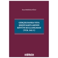 Gerçek Banka veya Kredi Kartlarının Kötüye Kullanılması - Enes Bakkaloğlu